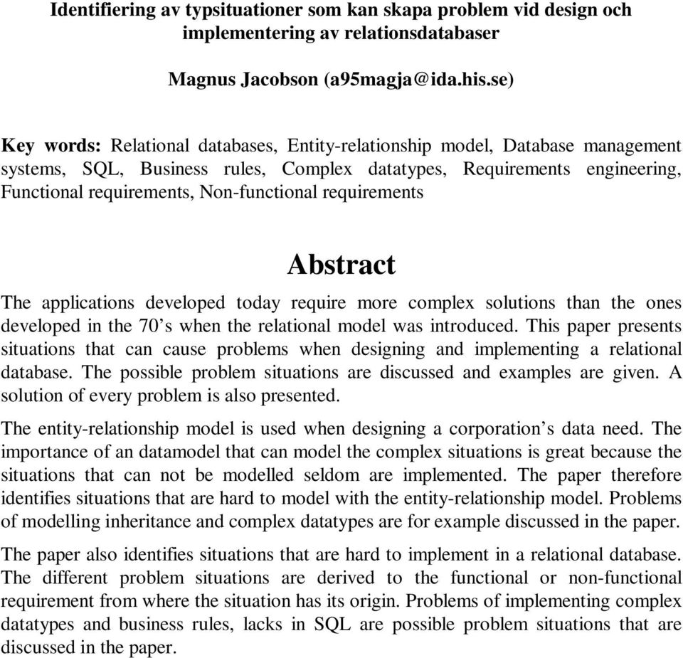 requirements Abstract The applications developed today require more complex solutions than the ones developed in the 70 s when the relational model was introduced.