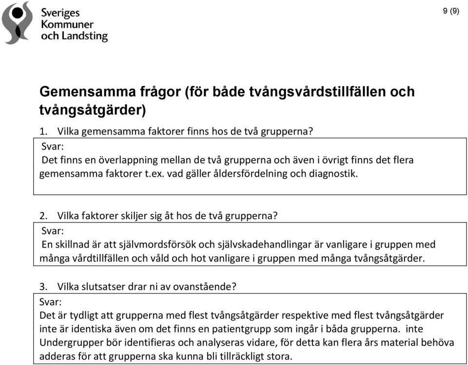 Vilka faktorer skiljer sig åt hos de två grupperna?