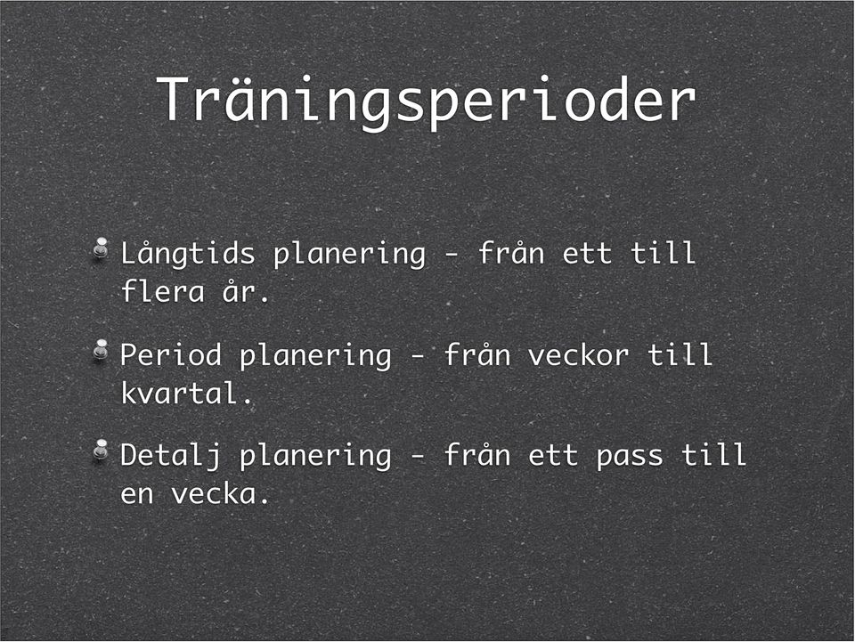 Period planering - från veckor till