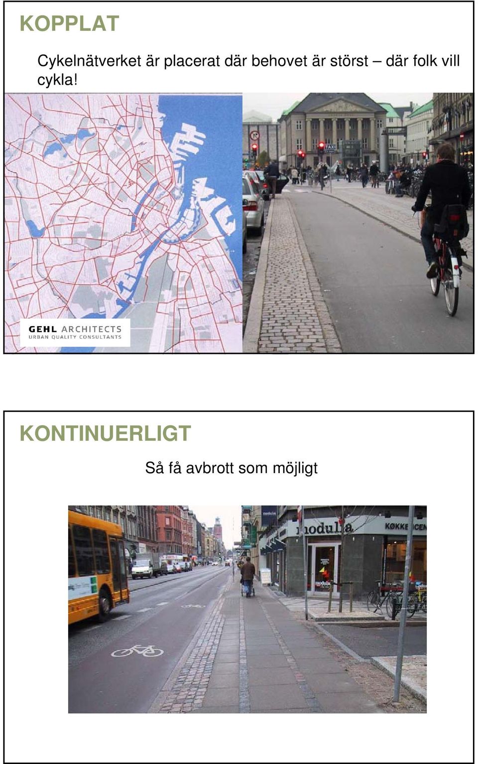 störst där folk vill cykla!