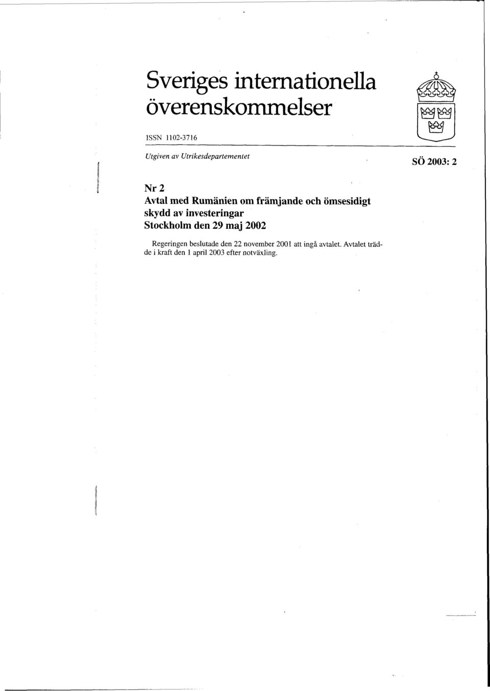 omsesidigt skydd av investeringar Stockholm den 29 maj 2002 Regeringen