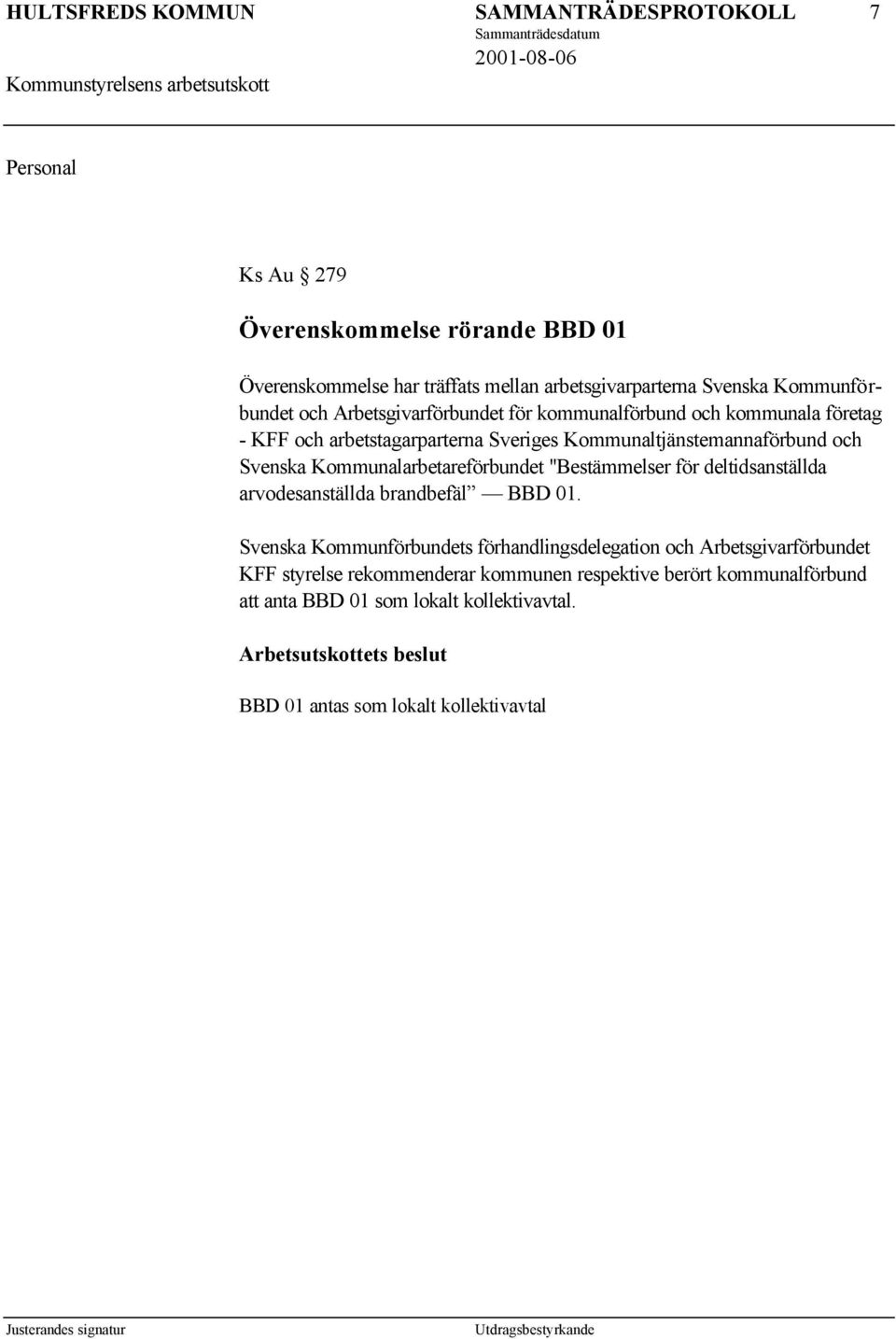 Svenska Kommunalarbetareförbundet "Bestämmelser för deltidsanställda arvodesanställda brandbefäl BBD 01.