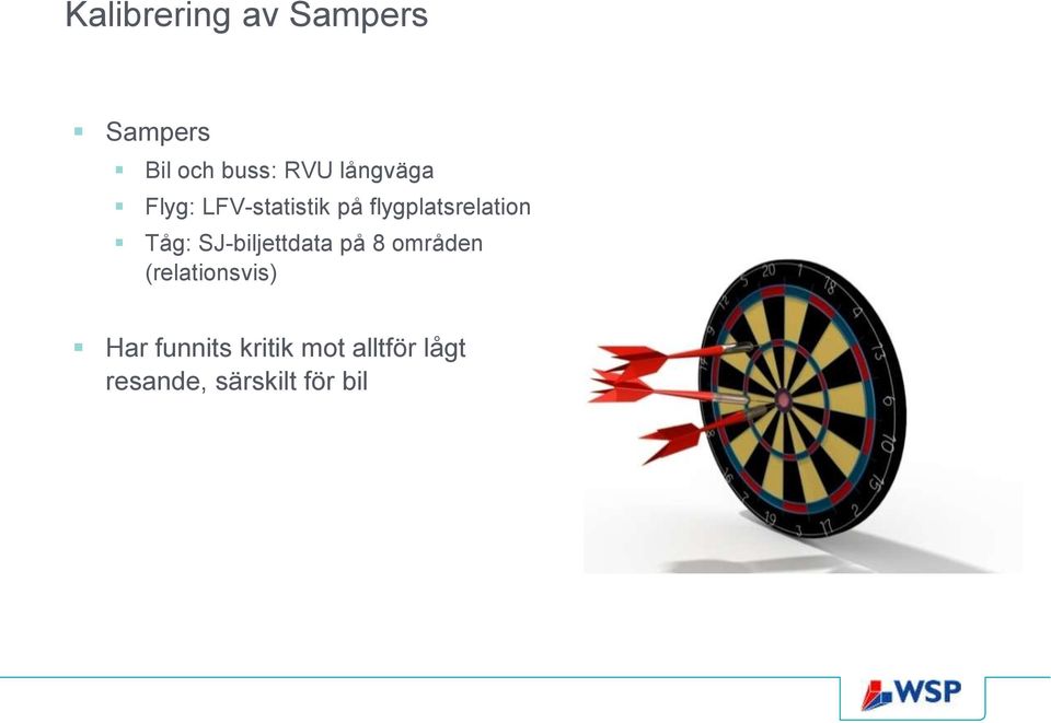 Tåg: SJ-biljettdata på 8 områden (relationsvis) Har