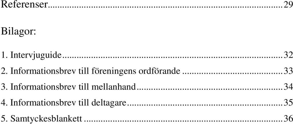 Informationsbrev till mellanhand...34 4.