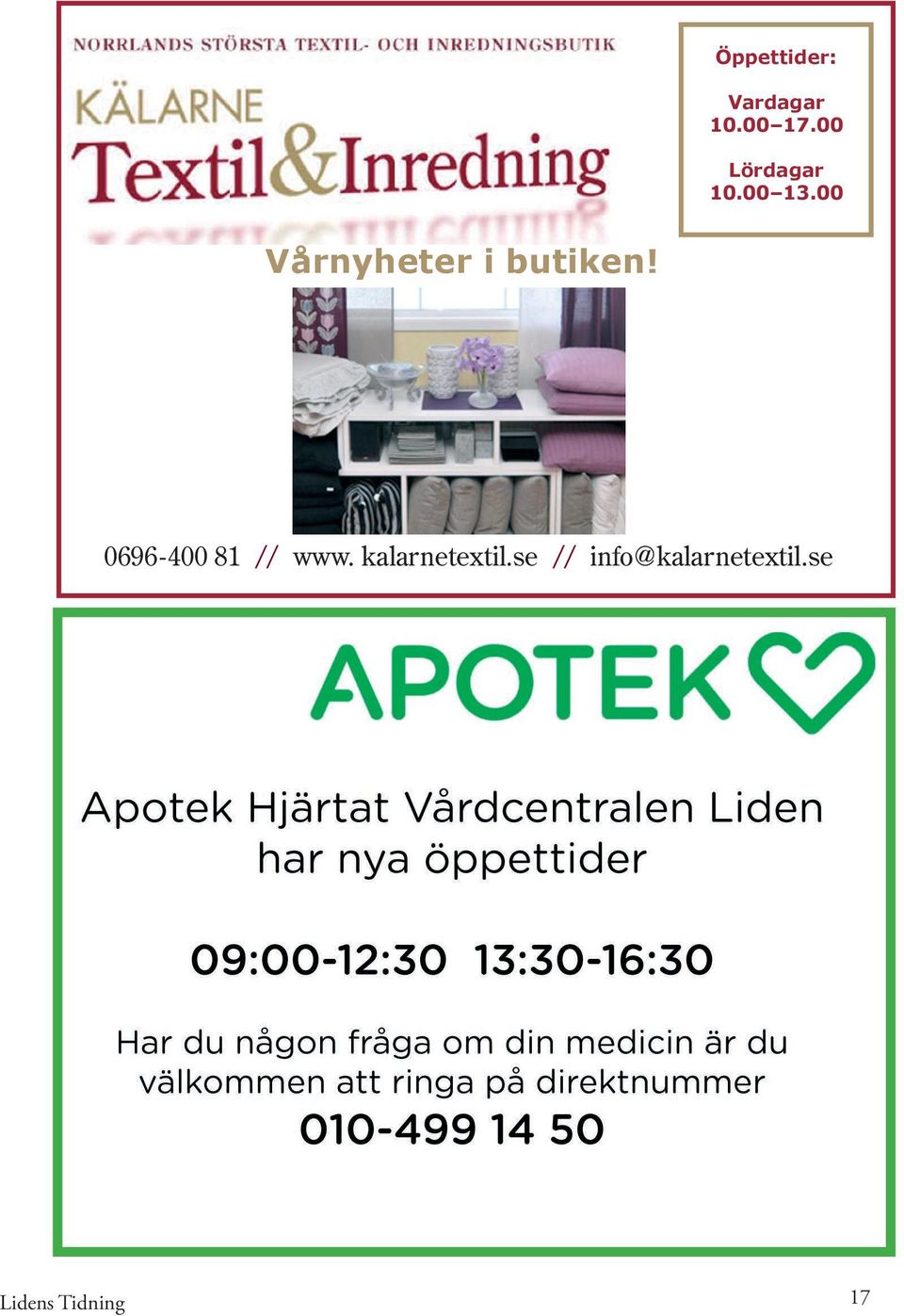 00 Lördagar 10.00 13.00 0696-400 81 // www. kalarnetextil.