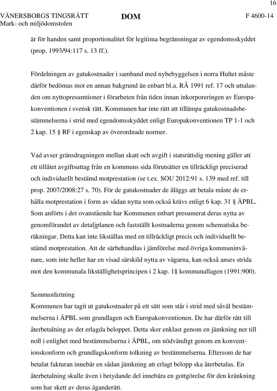 17 och uttalanden om nyttopresumtioner i förarbeten från tiden innan inkorporeringen av Europakonventionen i svensk rätt.