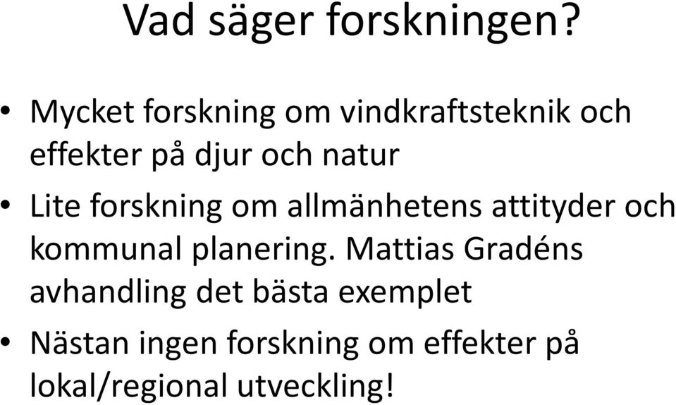 natur Lite forskning om allmänhetens attityder och kommunal