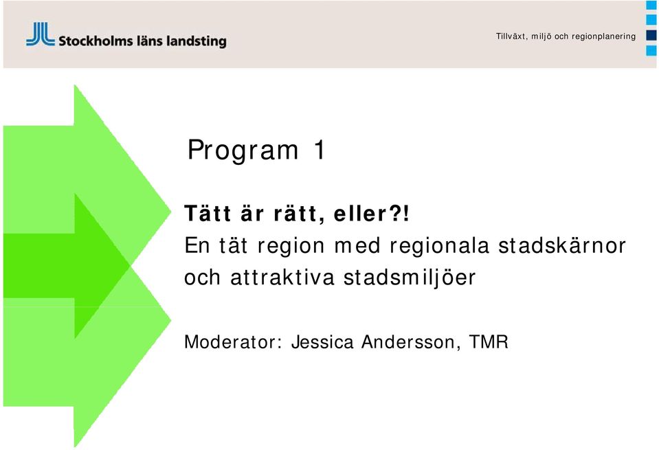 ! En tät region med regionala stadskärnor