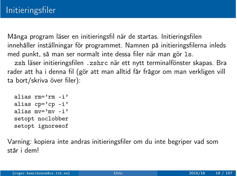 zshrc när ett nytt terminalfönster skapas.