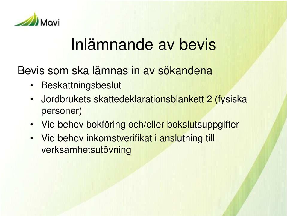 (fysiska personer) Vid behov bokföring och/eller