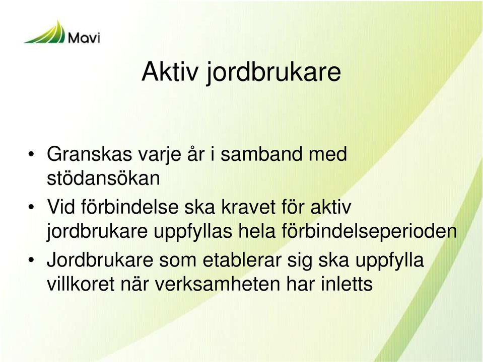 jordbrukare uppfyllas hela förbindelseperioden