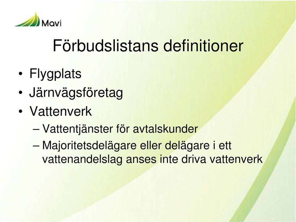 för avtalskunder Majoritetsdelägare eller