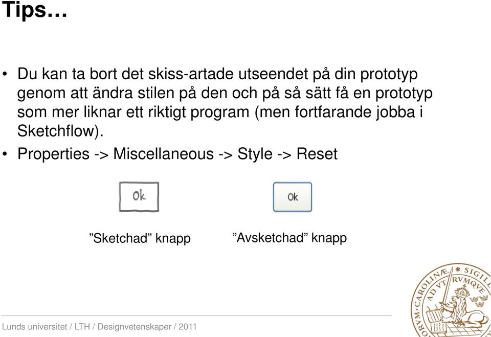 ett riktigt program (men fortfarande jobba i Sketchflow).