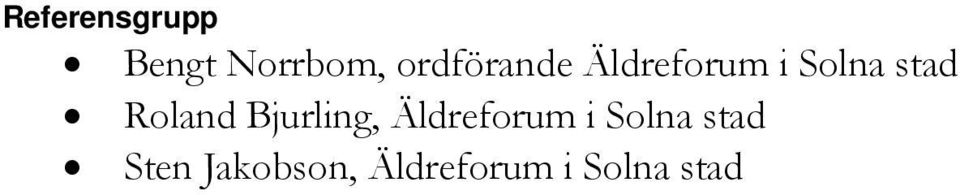 Roland Bjurling, Äldreforum i Solna