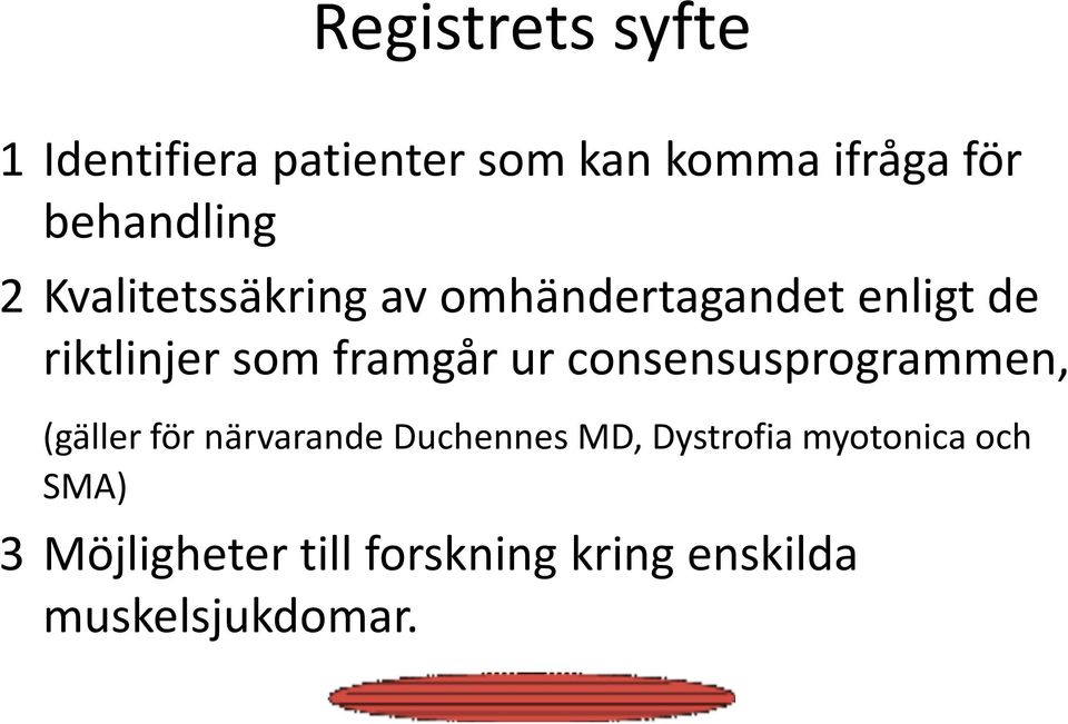 som framgår ur consensusprogrammen, (gäller för närvarande DuchennesMD,