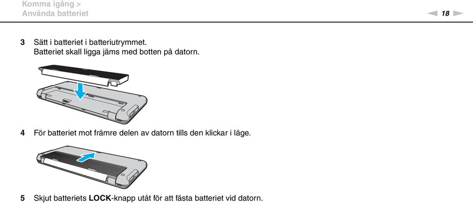 4 För batteriet mot främre delen av datorn tills den klickar i