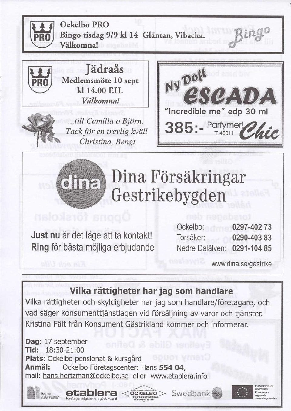 se/gestrik Ockelbo: 0297-40273 Torsiker: 0290-403 83 Nedre DalSlven: 0291-104 85 Vilka rdttigheter harjag som handlare Vilka rettigheter och skyldigheter har jag som handlare/fiiretagare, och vad