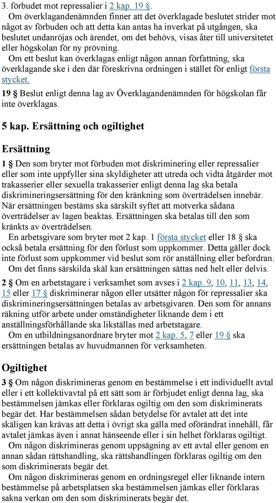 åter till universitetet eller högskolan för ny prövning.