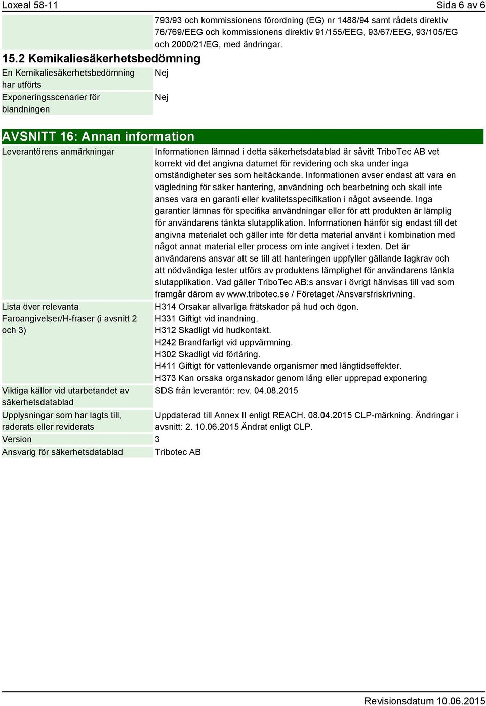 kommissionens direktiv 91/155/EEG, 93/67/EEG, 93/105/EG och 2000/21/EG, med ändringar.