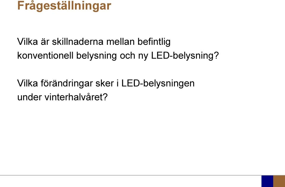 och ny LED-belysning?