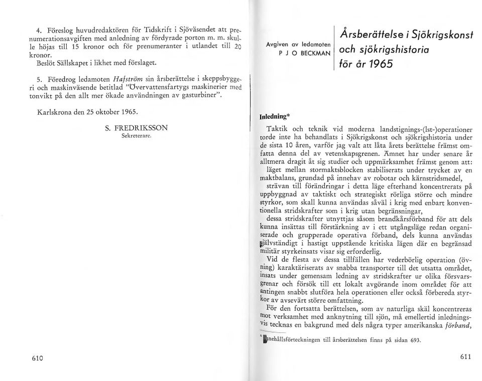 Föredrog edamoten Hafström sin årsberättese i skeppsbyggeri och maskinväsende betitad "Overvattensfarrygs maskinerier med tonvikt på den at mer ökade användningen av gasturbiner".