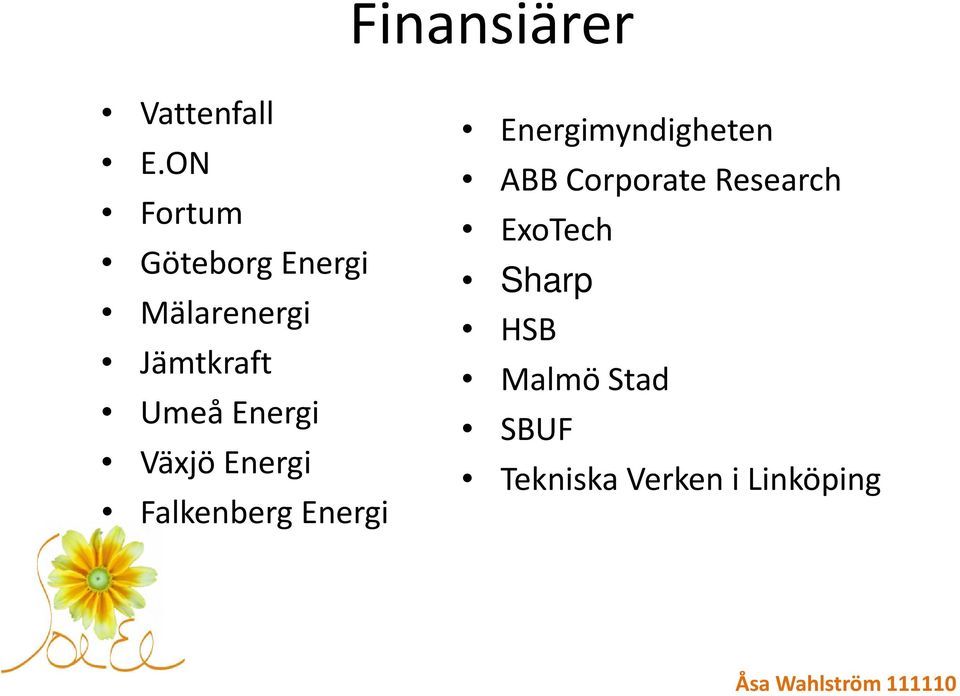 Energi Växjö Energi Falkenberg Energi
