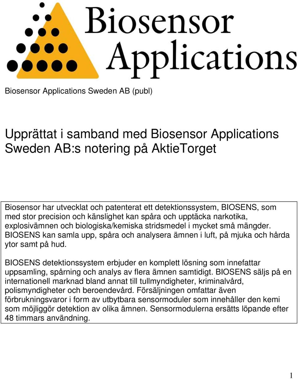 BIOSENS kan samla upp, spåra och analysera ämnen i luft, på mjuka och hårda ytor samt på hud.