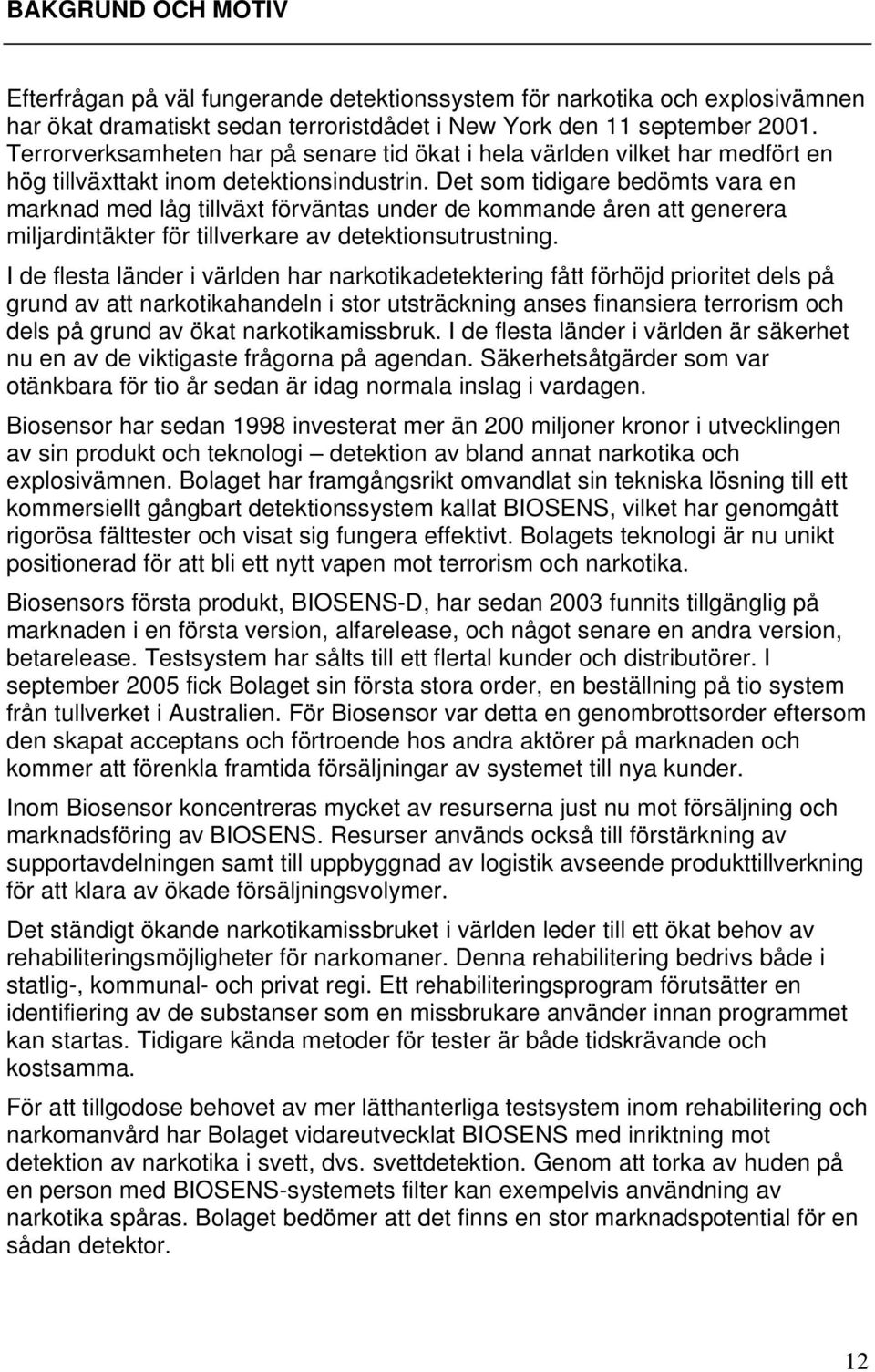 Det som tidigare bedömts vara en marknad med låg tillväxt förväntas under de kommande åren att generera miljardintäkter för tillverkare av detektionsutrustning.