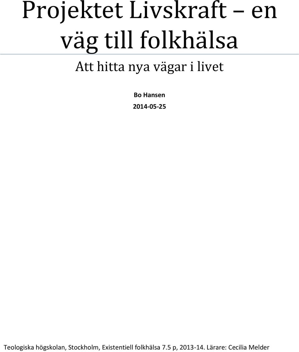 Teologiska högskolan, Stockholm, Existentiell