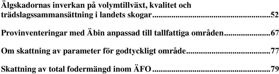 ..52 Provnventerngar med Äbn anpassad tll tallfattga områden.