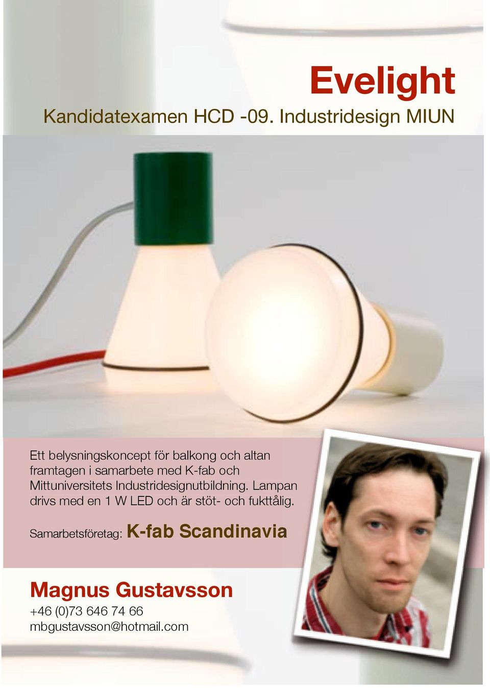 samarbete med K-fab och Mittuniversitets Industridesignutbildning.