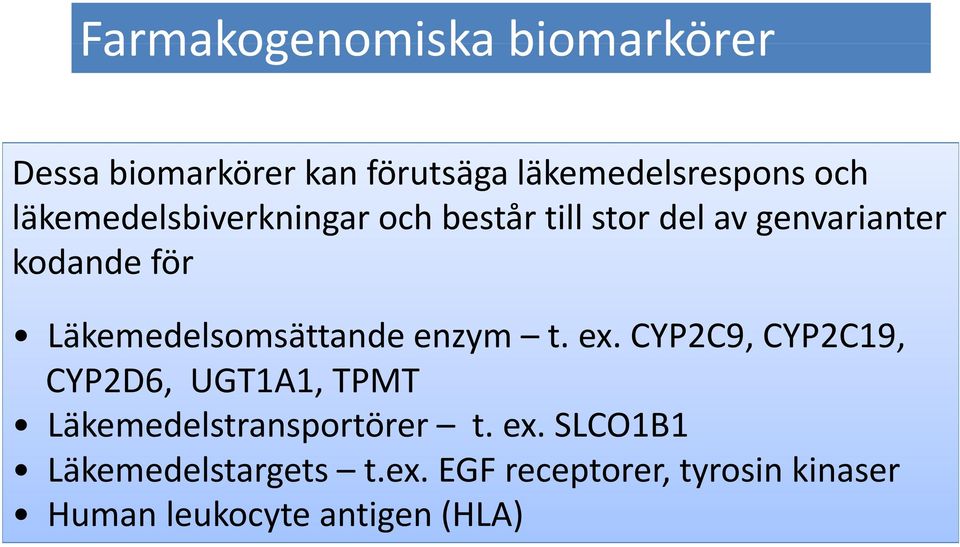 Läkemedelsomsättande enzym t. ex.