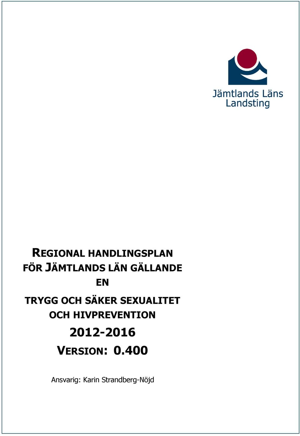 SEXALITET OCH HIVPREVENTION 2012-2016