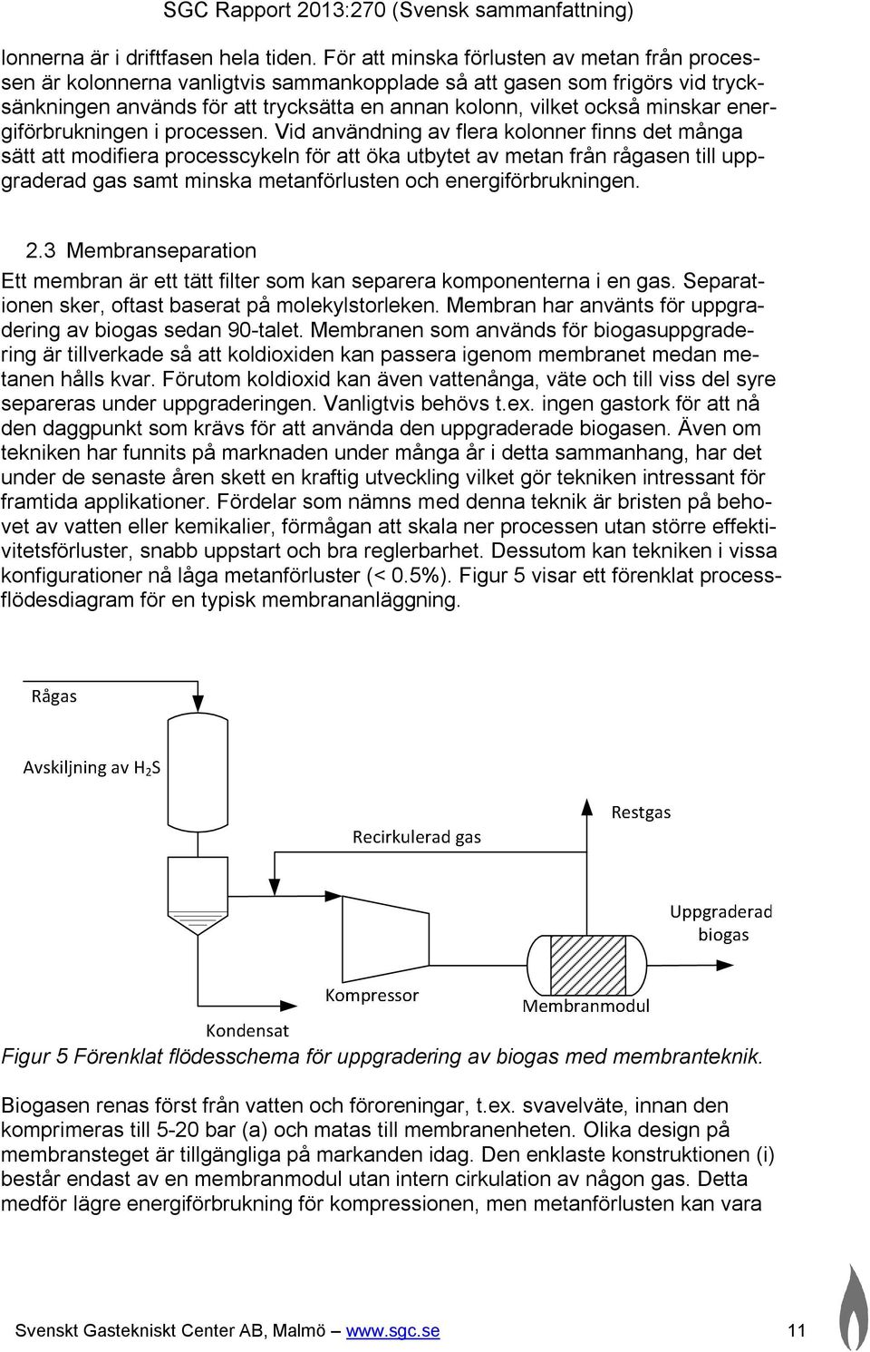 energiförbrukningen i processen.