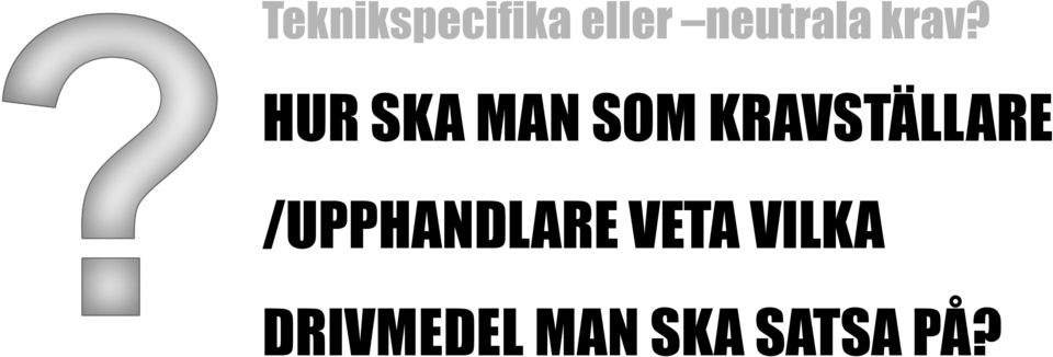 HUR SKA MAN SOM KRAVSTÄLLARE