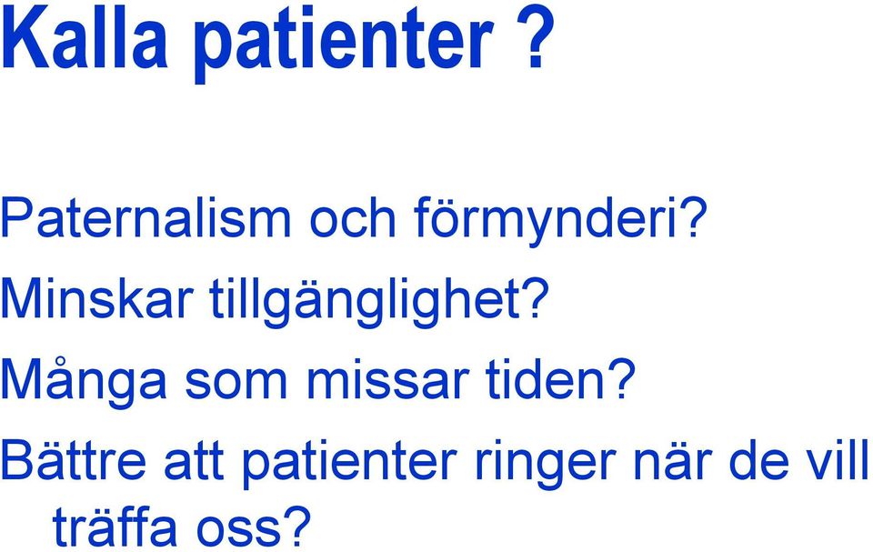 Minskar tillgänglighet?