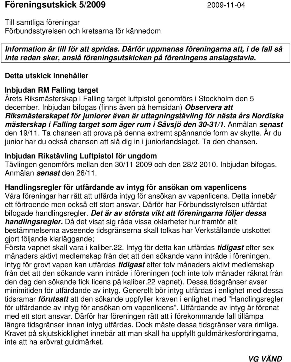 Detta utskick innehåller Inbjudan RM Falling target Årets Riksmästerskap i Falling target luftpistol genomförs i Stockholm den 5 december.
