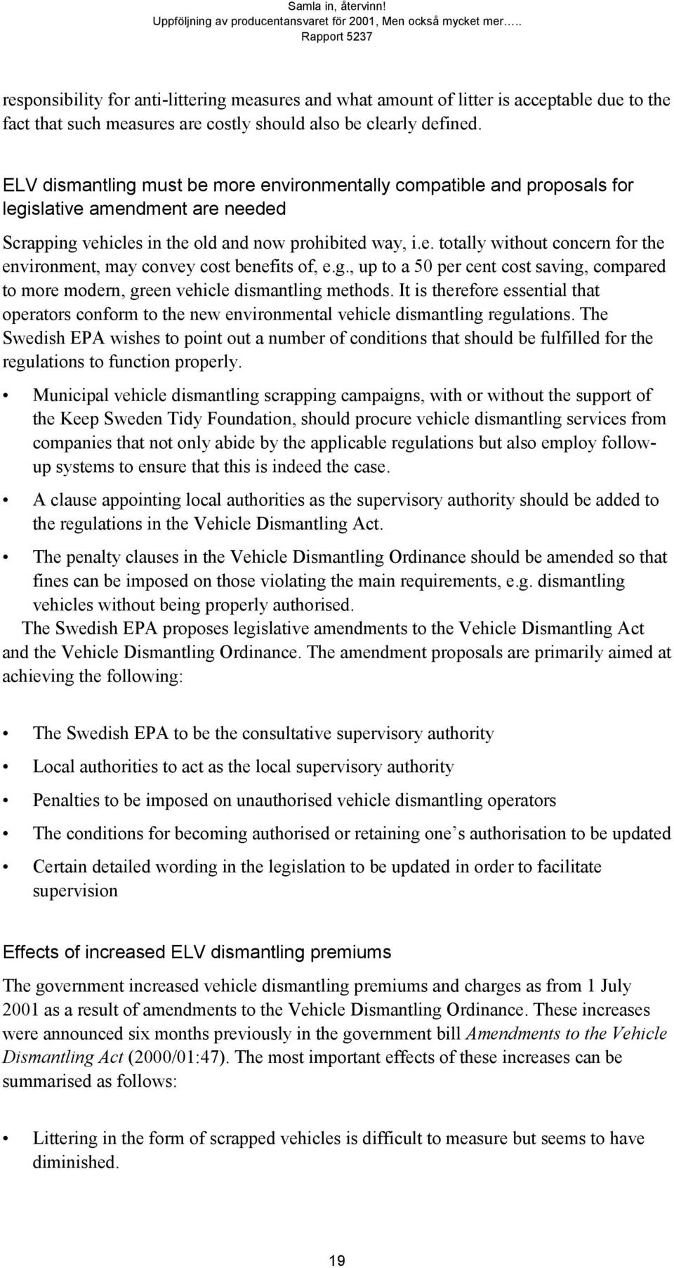 g., up to a 50 per cent cost saving, compared to more modern, green vehicle dismantling methods.