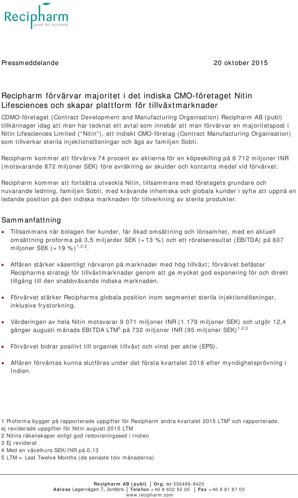CMO-företag (Contract Manufacturing Organisation) som tillverkar sterila injektionslösningar och ägs av familjen Sobti.
