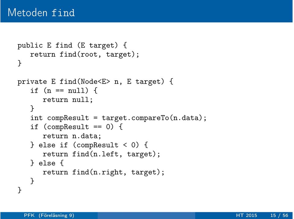 compareto(n.data); if (compresult == 0) { return n.