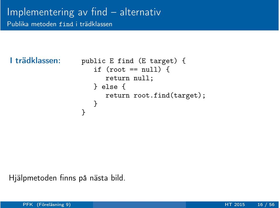 == null) { return null; } else { return root.