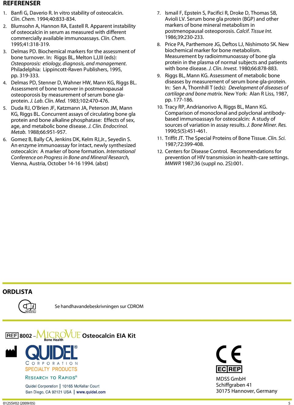 Biochemical markers for the assessment of bone turnover. In: Riggs BL, Melton LJ,III (eds): Osteoporosis: etiology, diagnosis, and management. Philadelphia: Lippincott-Raven Publishers, 1995, pp.