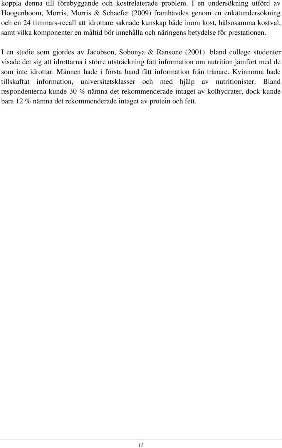 kostval, samt vilka komponenter en måltid bör innehålla och näringens betydelse för prestationen.