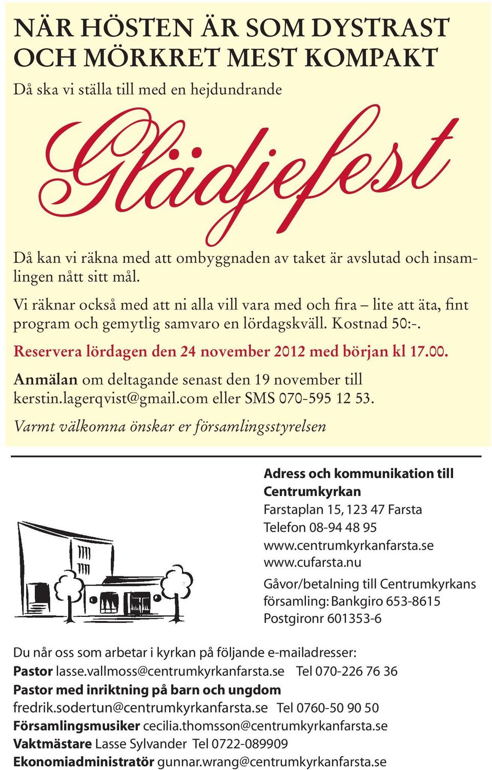 Anmälan om deltagande senast den 19 november till kerstin.lagerqvist@gmail.com eller SMS 070-595 12 53.