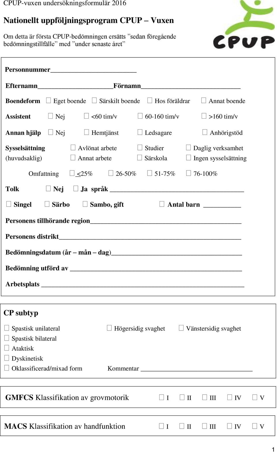 (huvudsaklig) Annat arbete Särskola Ingen sysselsättning Omfattning <25% 26-50% 51-75% 76-100% Tolk språk Singel Särbo Sambo, gift Antal barn Personens tillhörande region Personens distrikt