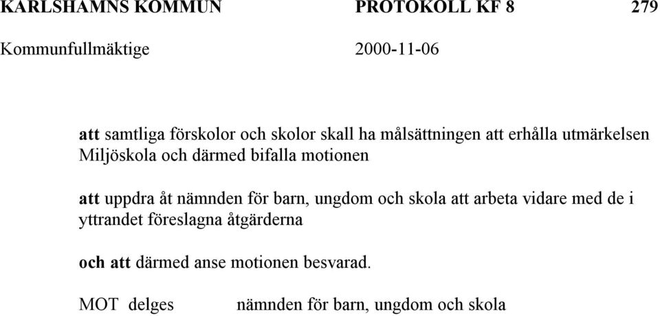 motionen att uppdra åt nämnden för barn, ungdom och skola att arbeta vidare