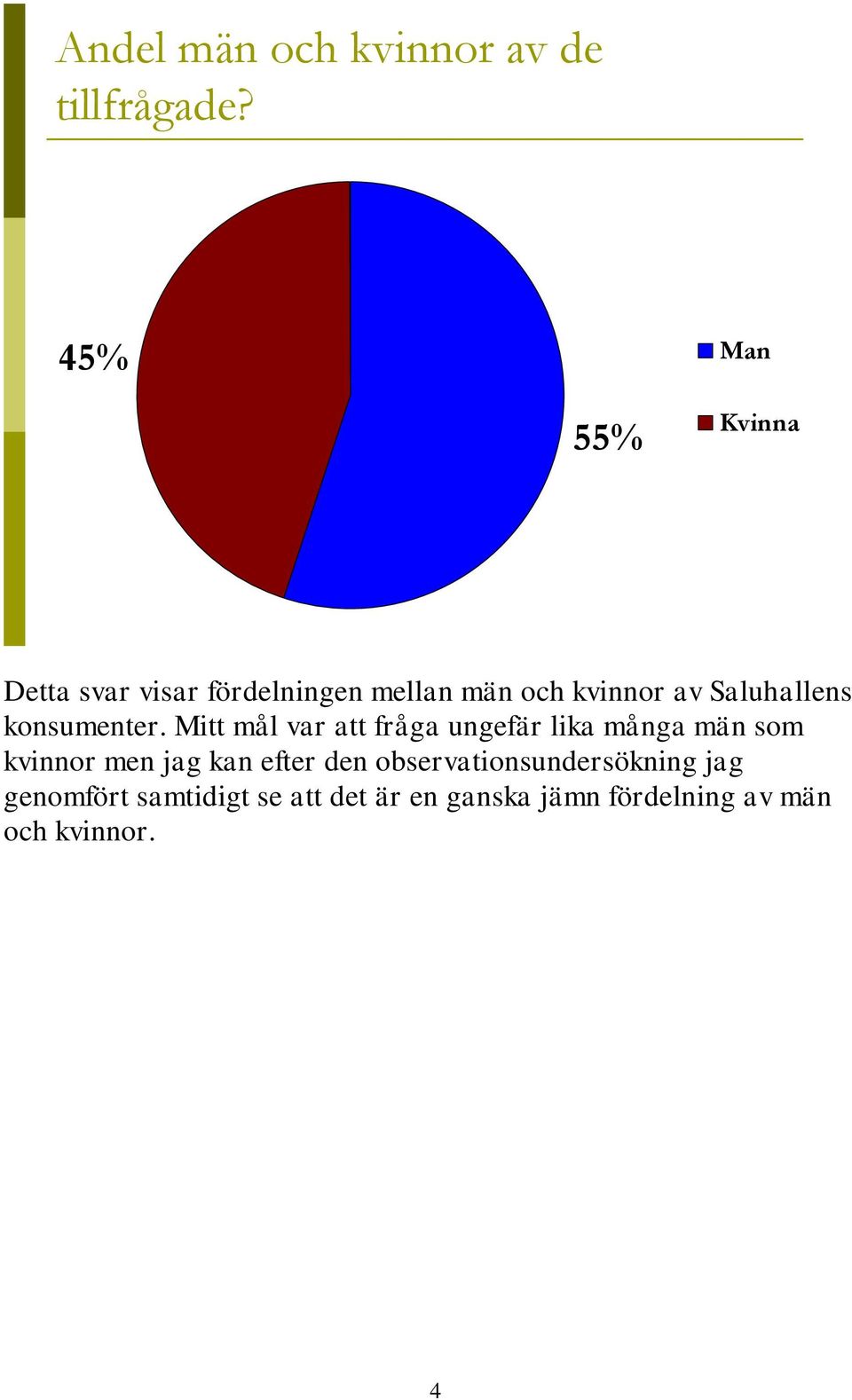 Saluhallens konsumenter.