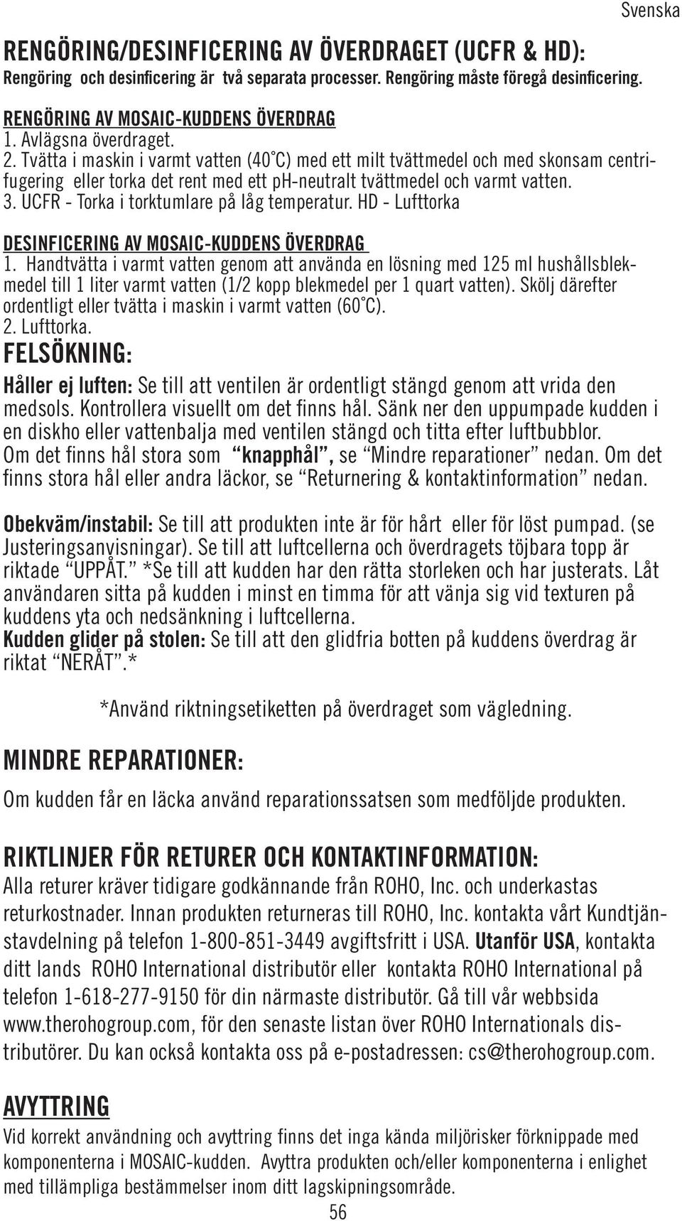 UCFR - Torka i torktumlare på låg temperatur. HD - Lufttorka DESINFICERING AV MOSAIC-KUDDENS ÖVERDRAG 1.