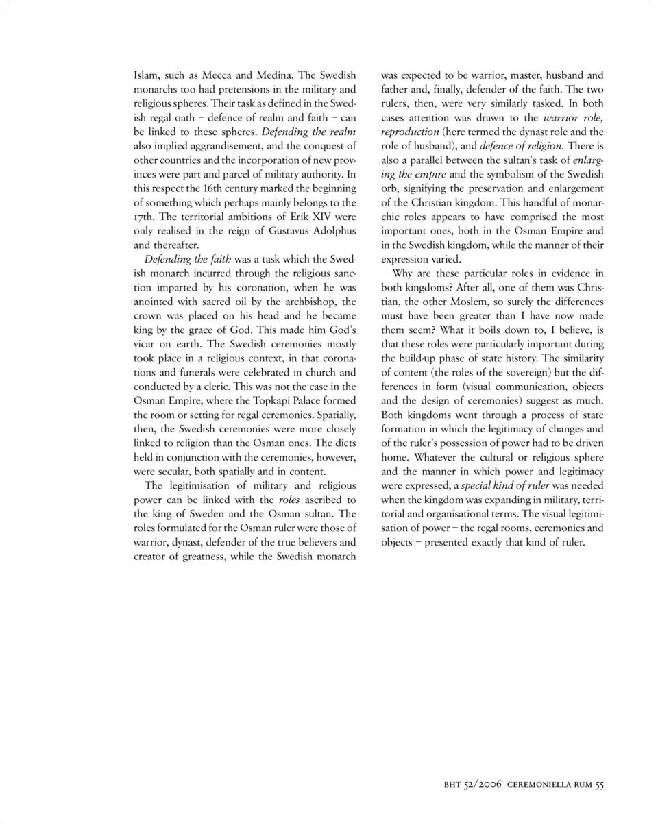 Defending the realm also implied aggrandisement, and the conquest of other countries and the incorporation of new provinces were part and parcel of military authority.