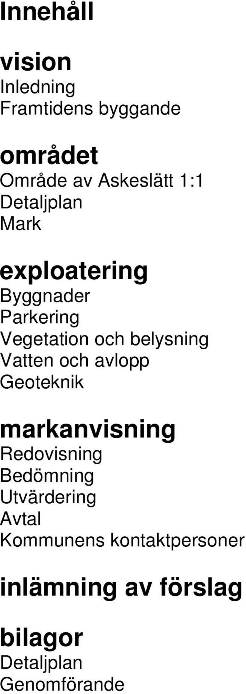 Vatten och avlopp Geoteknik markanvisning Redovisning Bedömning Utvärdering